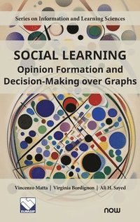 bokomslag Social Learning: Opinion Formation and Decision-Making Over Graphs