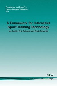 bokomslag A Framework for Interactive Sport Training Technology