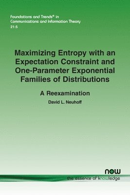 bokomslag Maximizing Entropy with an Expectation Constraint and One-Parameter Exponential Families of Distributions