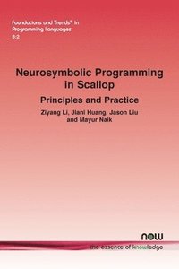 bokomslag Neurosymbolic Programming in Scallop: Principles and Practice