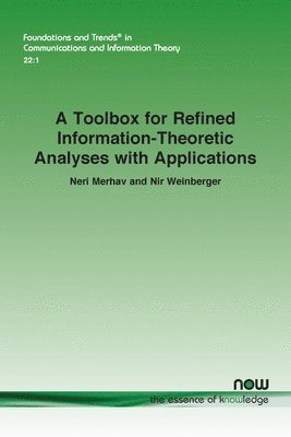 bokomslag A Toolbox for Refined Information-Theoretic Analyses with Applications