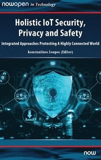 bokomslag Holistic IoT Security, Privacy and Safety