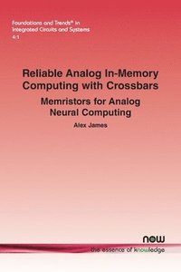 bokomslag Reliable Analog In-Memory Computing with Crossbars: Memristors for Analog Neural Computing