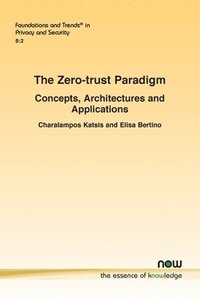 bokomslag The Zero-trust Paradigm: Concepts, Architectures and Applications