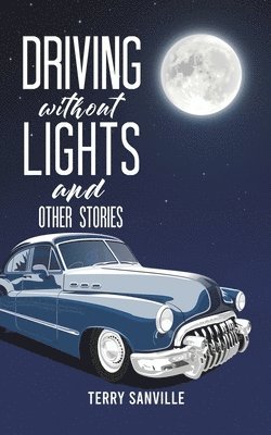 Driving Without Lights And Other Stories 1