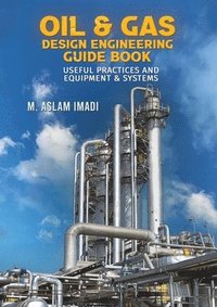 bokomslag Oil & Gas Design Engineering Guide Book