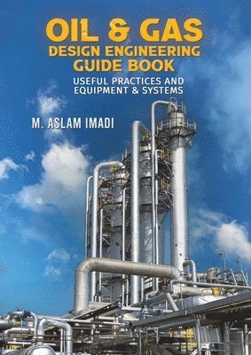 bokomslag Oil & Gas Design Engineering Guide Book