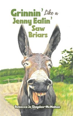 Grinnin' Like a Jenny Eatin' Saw Briars 1