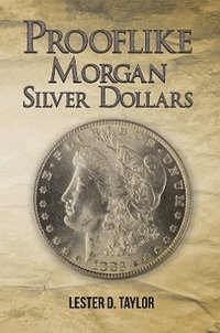 bokomslag Prooflike Morgan Silver Dollars