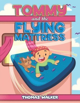 Tommy and the Flying Mattress 1