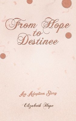 From Hope To Destinee 1
