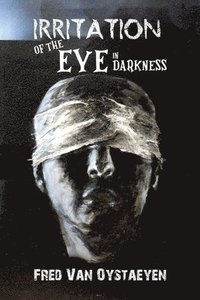 bokomslag Irritation Of The Eye In Darkness