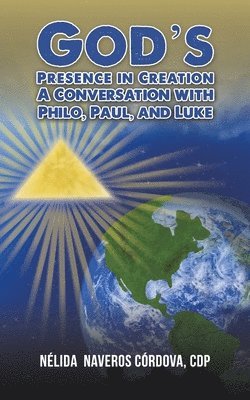 bokomslag God's Presence in Creation: A Conversation with Philo, Paul, and Luke