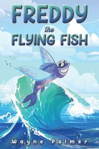 bokomslag Freddy The Flying Fish