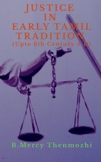 bokomslag Justice in Early Tamil Tradition (Upto 6th Century A.D)