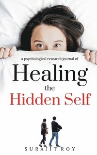 bokomslag Healing The Hidden Self