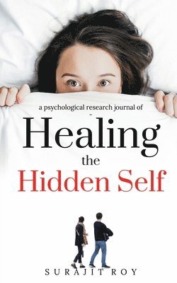 bokomslag Healing The Hidden Self