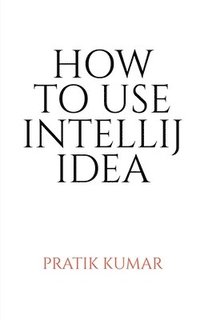 bokomslag How to Use Intellij Idea
