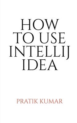 How to Use Intellij Idea 1