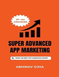 bokomslag Super Advanced App Marketing