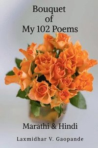 bokomslag Bouquet of My 102 Poems