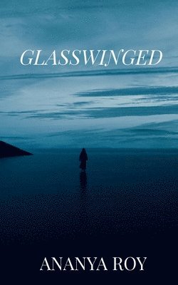 Ananya Roy - Glasswinged, Häftad