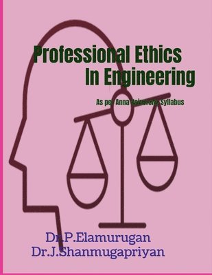 P Elamurugan, P. Elamurugan, Elamurugan,P. - Professional Ethics in Engineering, Häftad