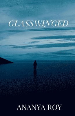 Ananya Roy, Roy,Ananya - Glasswinged, Häftad