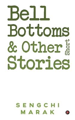Bell Bottoms and Other Short Stories 1