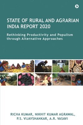 Nikhit Kumar Agrawal, P S Vijayshankar, A R Vasavi, P.S. Vijayshankar - State of Rural and Agrarian India Report 2020, Häftad