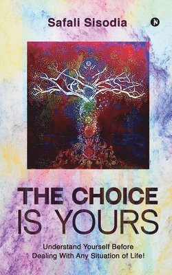 Safali Sisodia - Choice Is Yours, Häftad