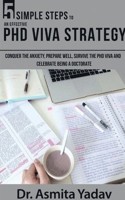 5 SIMPLE STEPS TO AN EFFECTIVE PhD VIVA STRATEGY 1