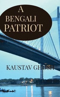 bokomslag A Bengali Patriot