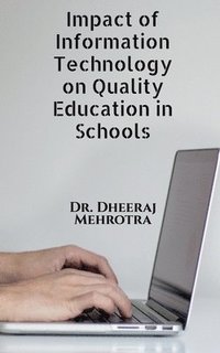 bokomslag Impact of Information Technology on Quality Education in Schools
