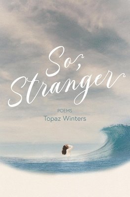 Topaz Winters - So, Stranger, Häftad