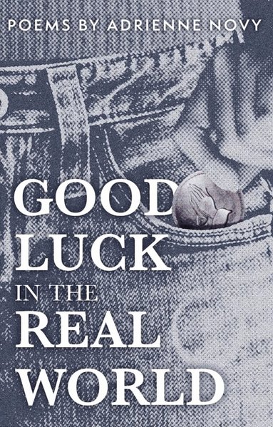 Adrienne Novy - good luck in the real world, Häftad