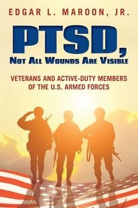 bokomslag PTSD, Not All Wounds Are Visible