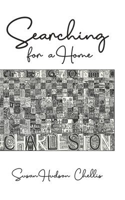 Susan Hudson Chellis, Susan Hudson Hudson Chellis - Searching for a Home, Inbunden