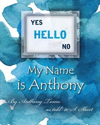 Hello - My Name is Anthony 1
