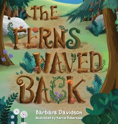 Barbara Davidson - Ferns Waved Back, Inbunden