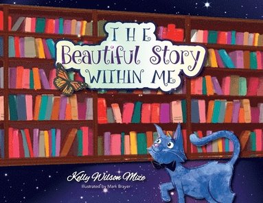 Kelly Wilson Mize - Beautiful Story Within Me, Häftad