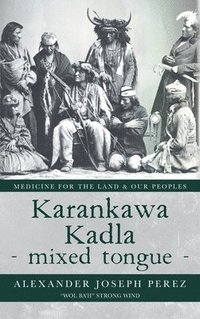 bokomslag Karankawa Kadla - mixed tongue -