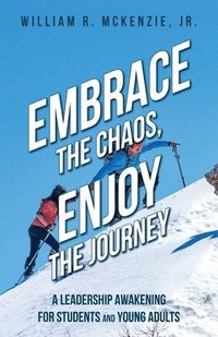 bokomslag Embrace the Chaos, Enjoy the Journey