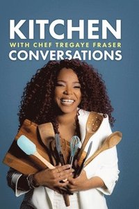 bokomslag Kitchen Conversations with Chef Tregaye