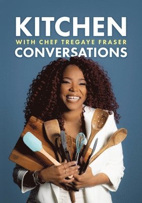 bokomslag Kitchen Conversations with Chef Tregaye