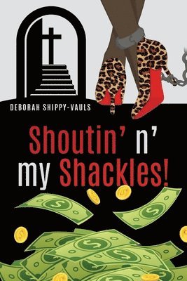 Deborah Shippy-Vauls - Shoutin' n' my Shackles!, Häftad