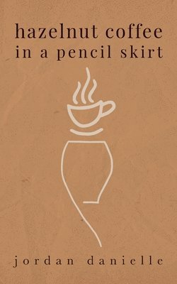 Hazelnut Coffee in a Pencil Skirt 1