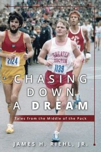 bokomslag Chasing Down A Dream: Tales from the Middle of the Pack