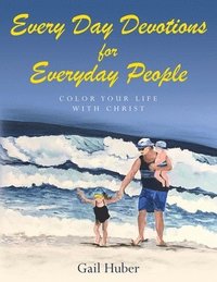 bokomslag Everyday Devotions for Every Day People: Color Your Life With Christ