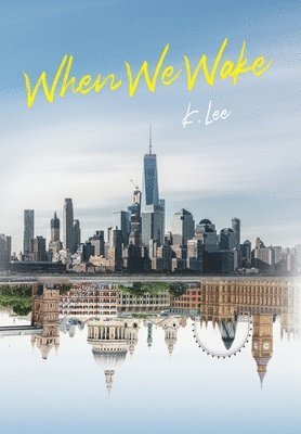 K Lee, K. Lee - When We Wake, Inbunden